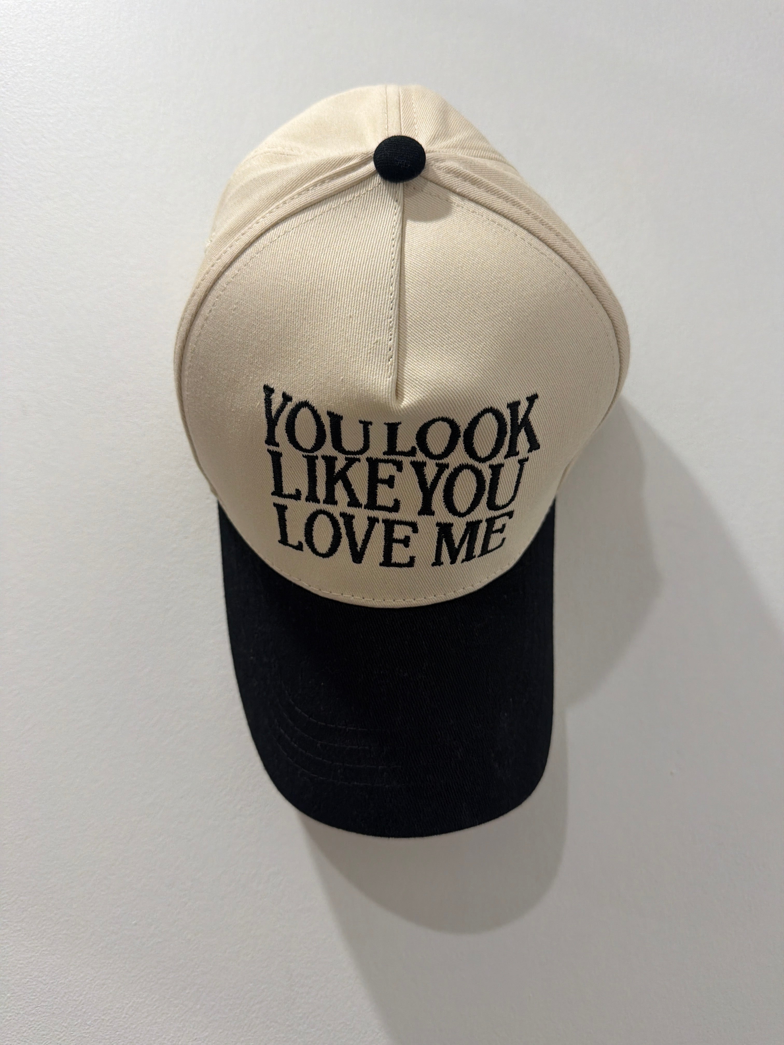 You look like you love me cap
